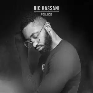Ric Hassani - Police (Prod. by Doron Clinton)